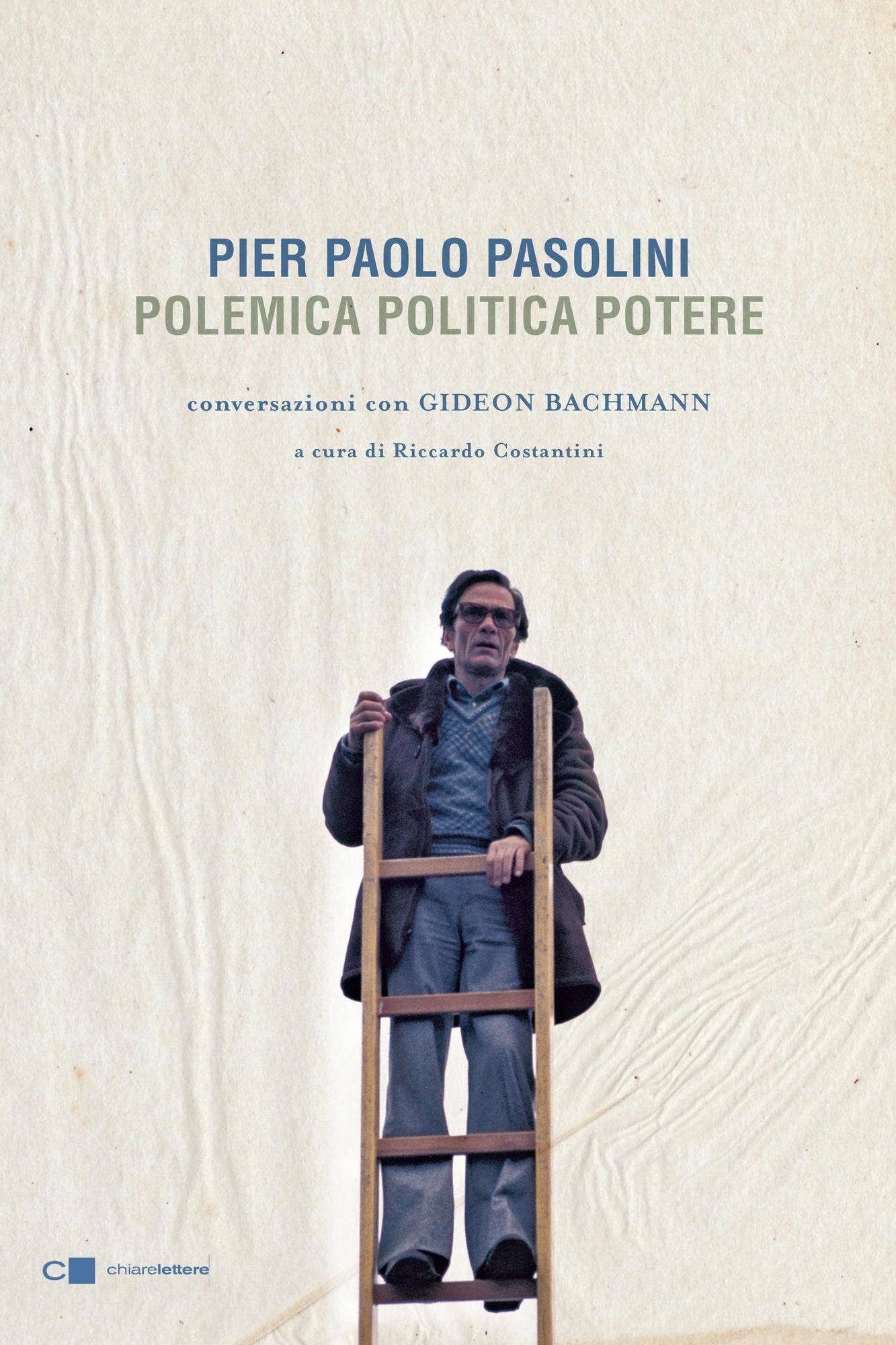 Pier Paolo Pasolini. Polemica Politica Potere: Conversazioni con Gideon Bachmann