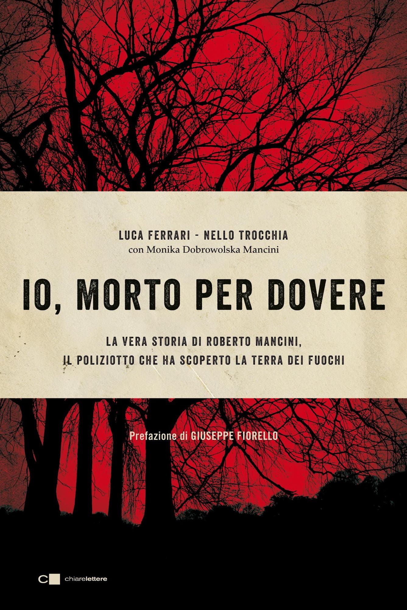 Io, morto per dovere: La vera storia di Roberto Mancini, il poliziotto che ha scoperto la Terra dei fuochi