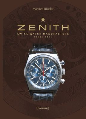 Zenith: Swiss Watch Manufacture Since 1865