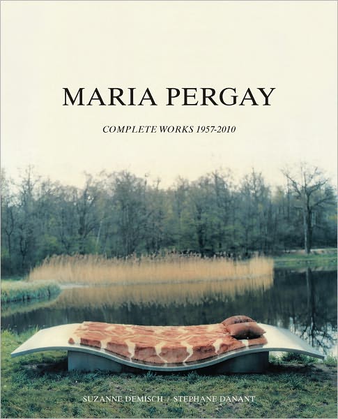 Maria Pergay: Complete Works 1957-2010