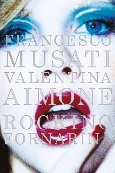 Francesco Musati & Valentina Aimone: Rocking Fornarina