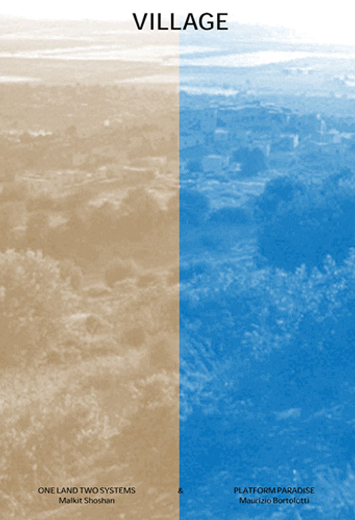 Village: One Land Two Systems and Platform Paradise
