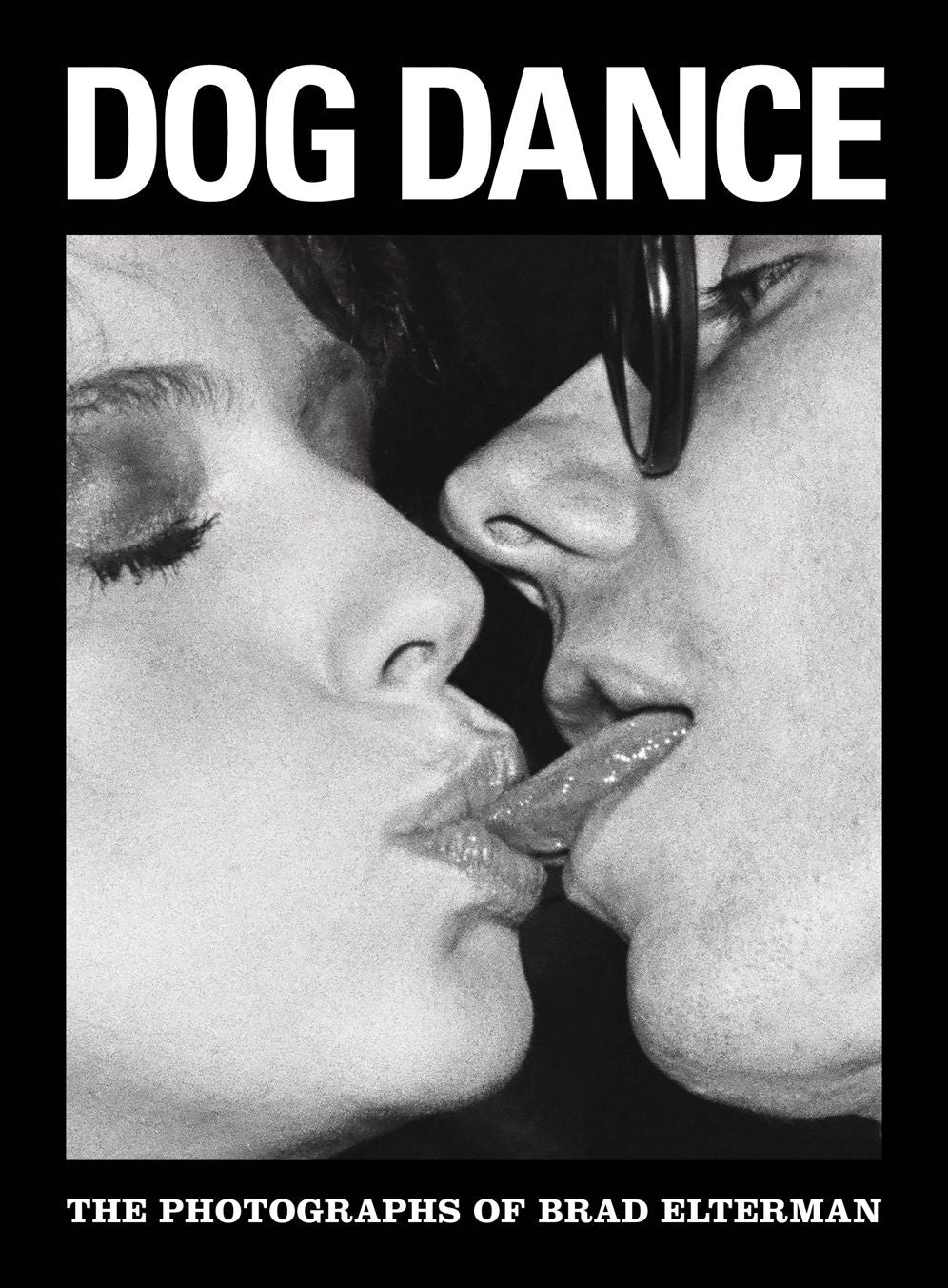 Dog Dance: The Photographs of Brad Elterman