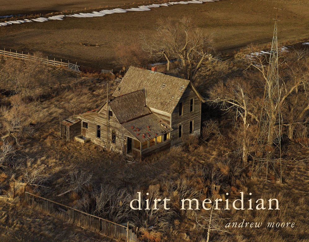Andrew Moore: Dirt Meridian