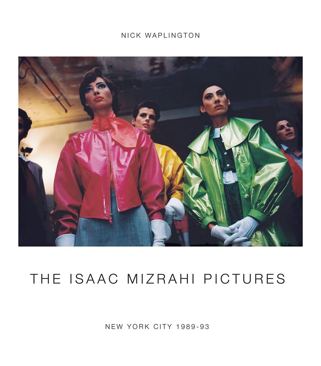 The Isaac Mizrahi Pictures: New York City 1989-1993: Photographs by Nick Waplington
