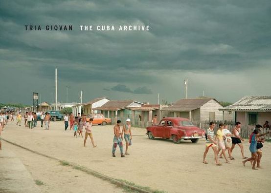 Tria Giovan: The Cuba Archive: Photography from 1990s Cuba