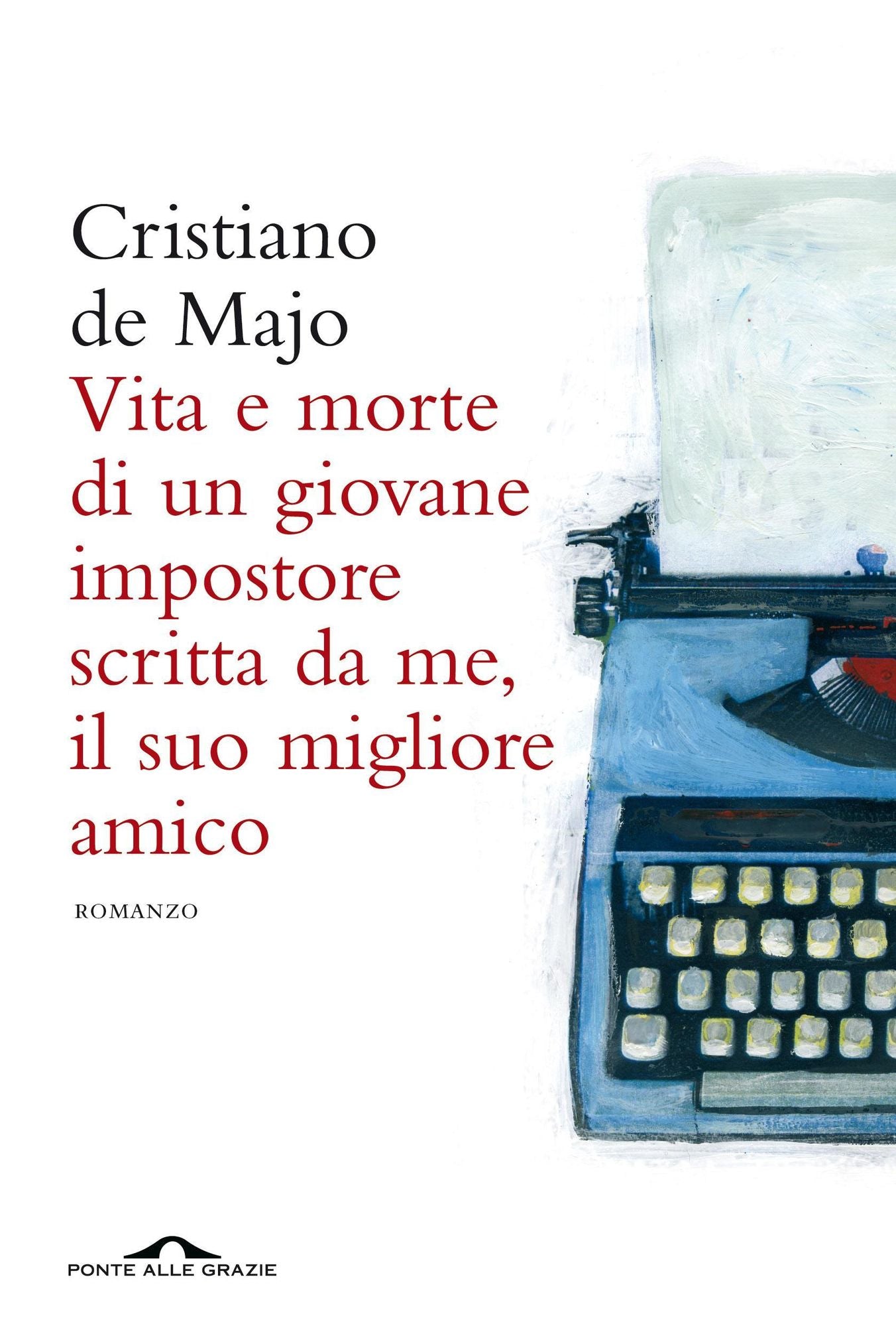 Vita e morte di un giovane impostore scritta da me, il suo migliore amico