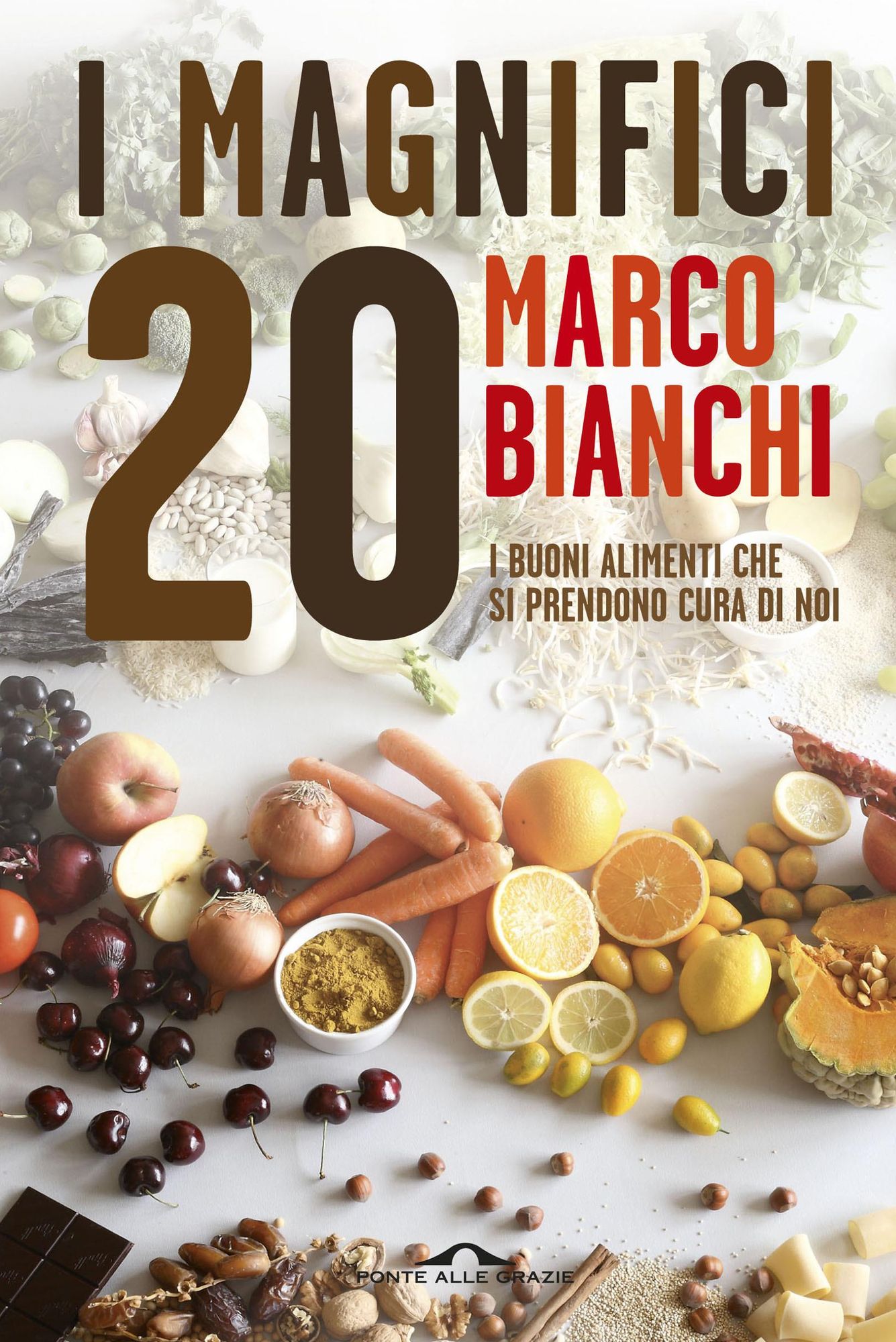 I Magnifici 20: I buoni alimenti che si prendono cura di noi