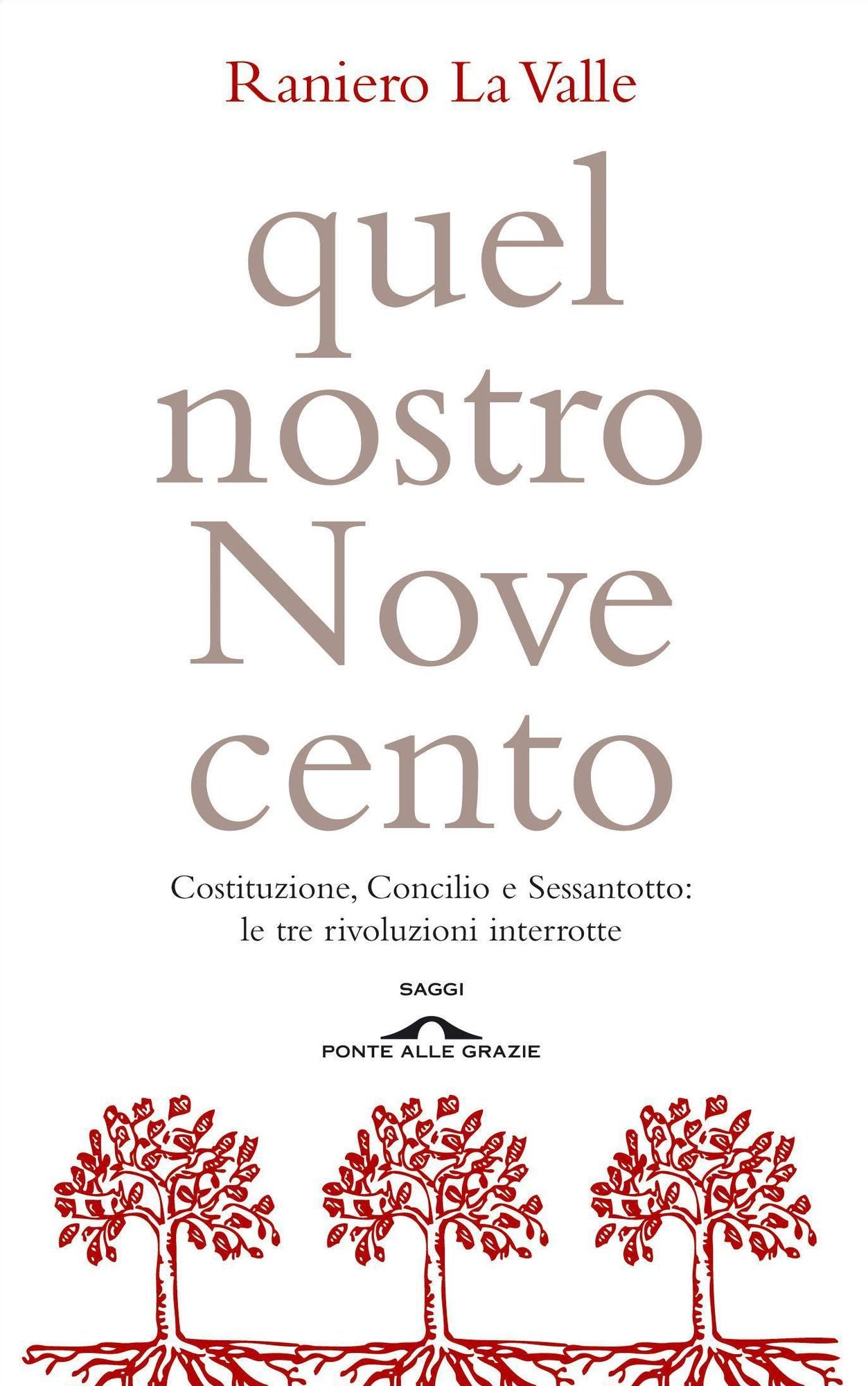 Quel nostro Novecento: Costituzione, Concilio e Sessantotto: le tre rivoluzioni interrotte