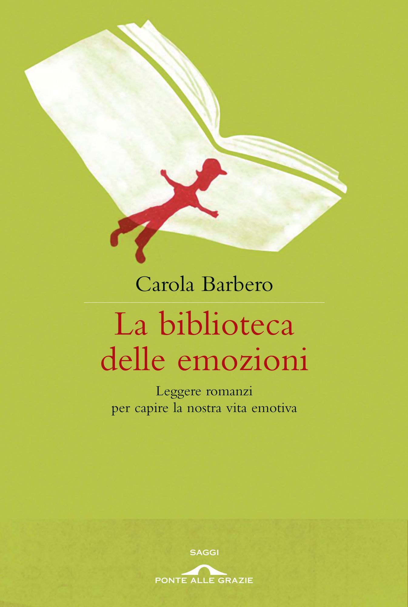 La biblioteca delle emozioni: Leggere romanzi per capire la nostra vita emtotiva