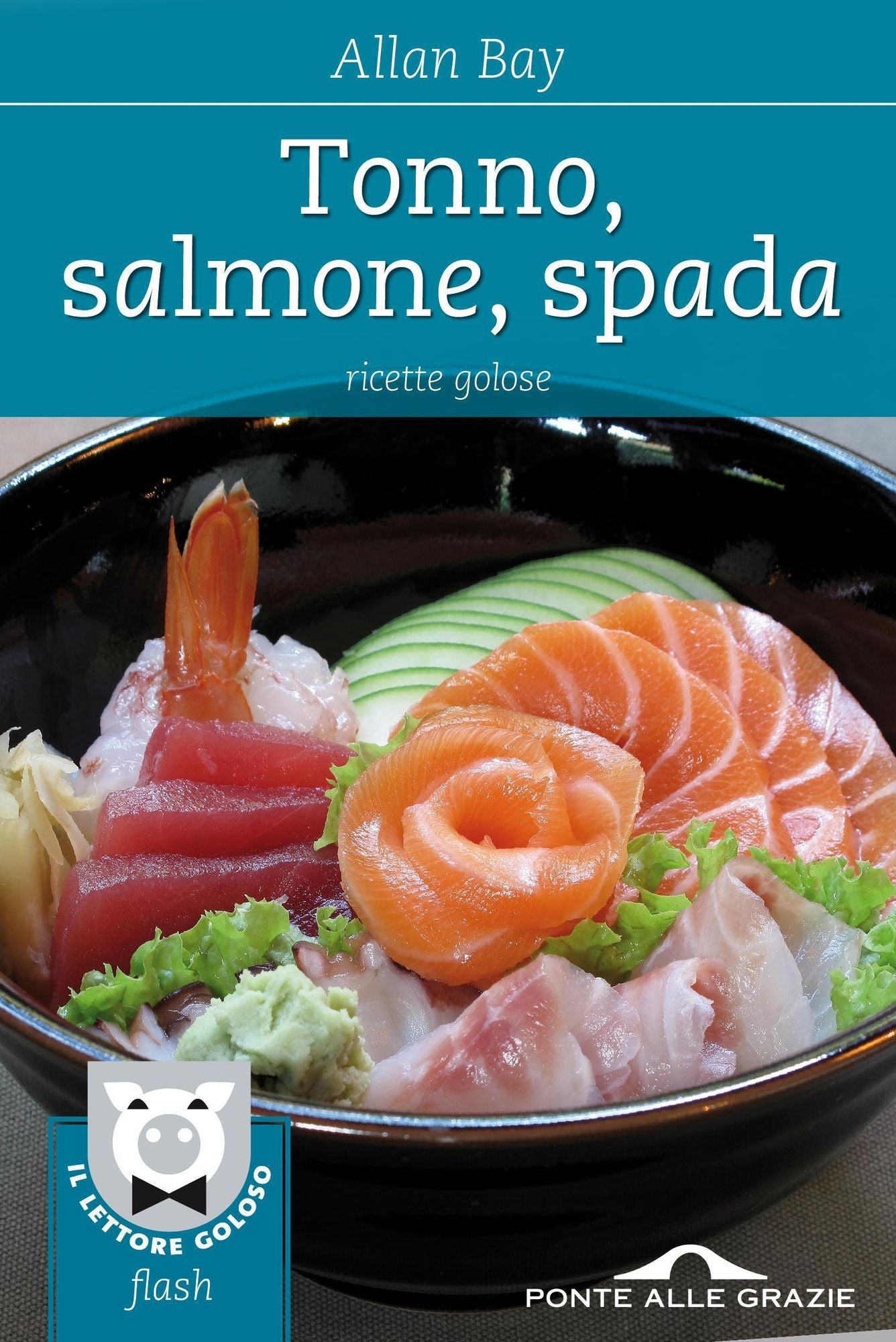 Tonno, salmone, spada: Ricette golose