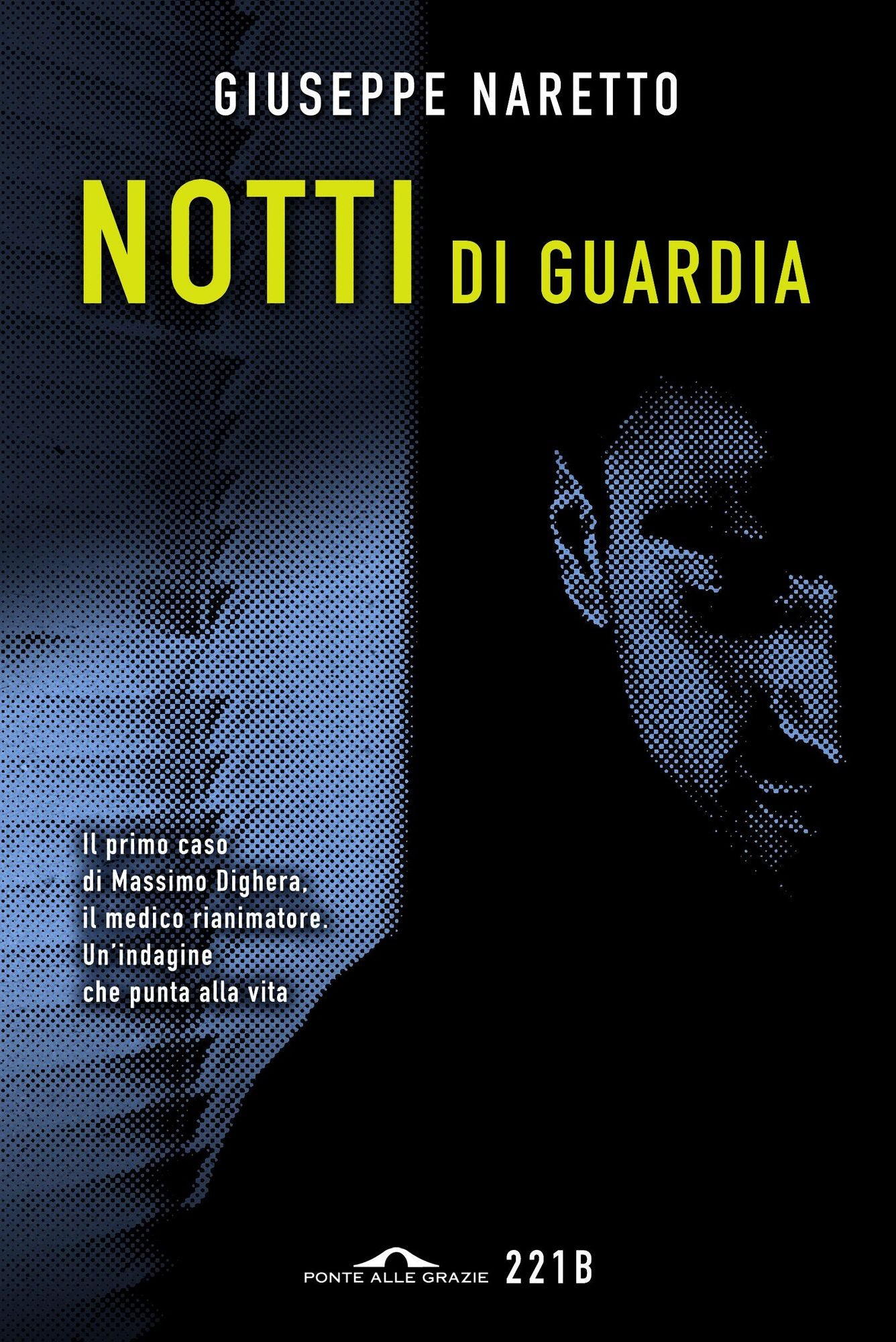 Notti di guardia: Il primo caso di Massimo Dighera, il medico rianimatore. Un'indagine che punta alla vita