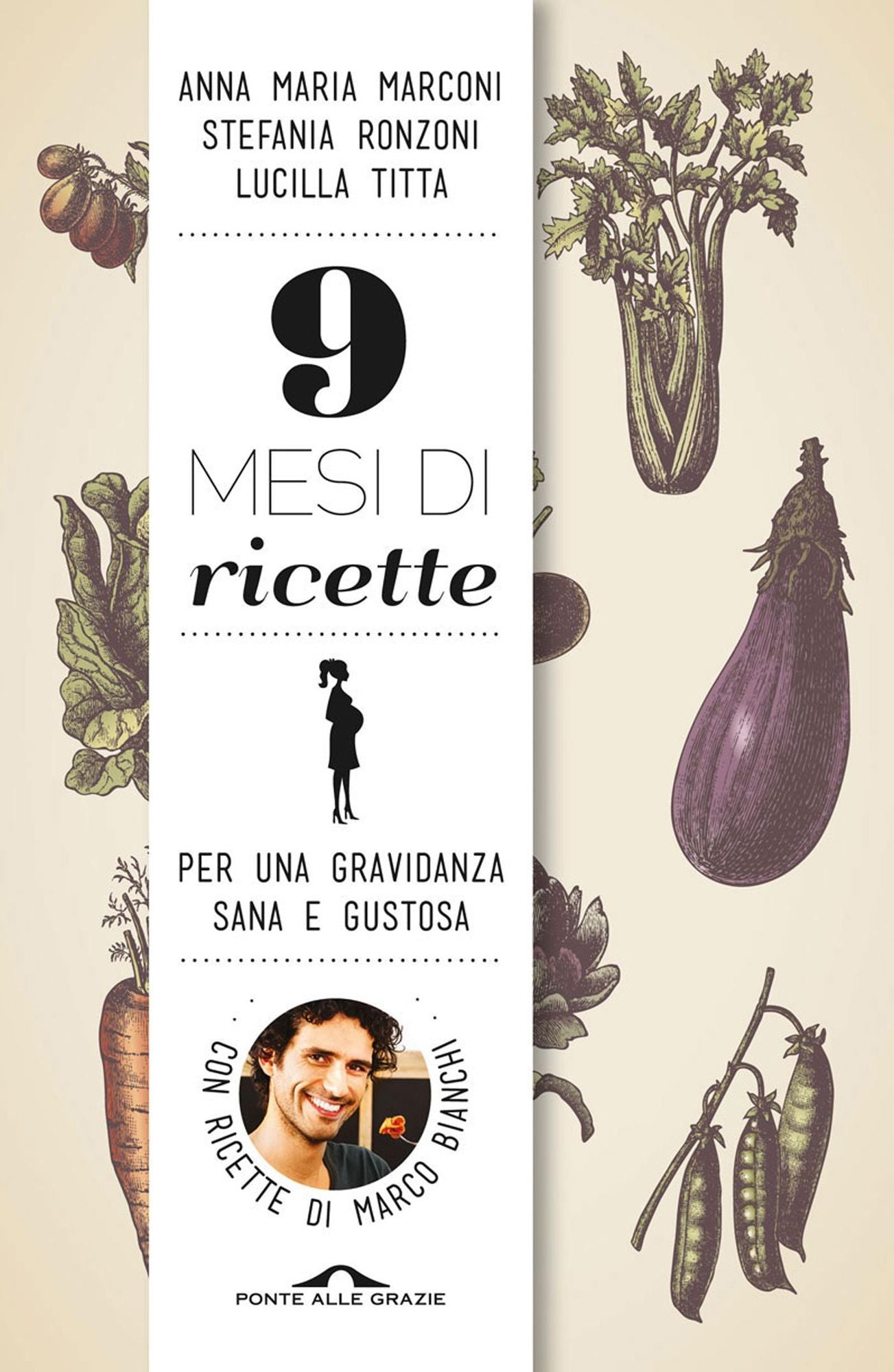 9 mesi di ricette: Per una gravidanza sana e gustosa