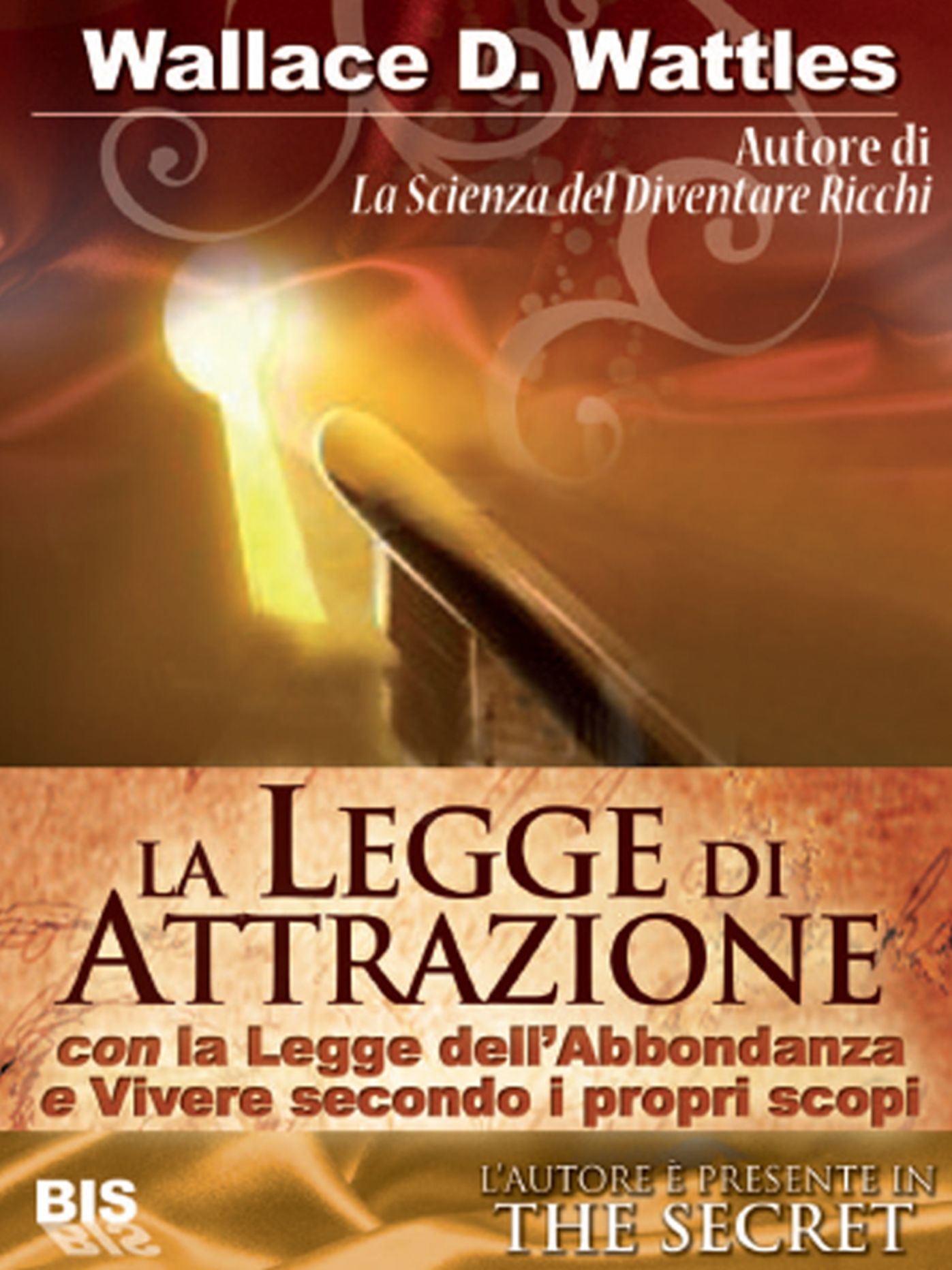 La legge di attrazione: Con "La Legge dell'Abbondanza" e "Vivere secondo i propri Scopi"