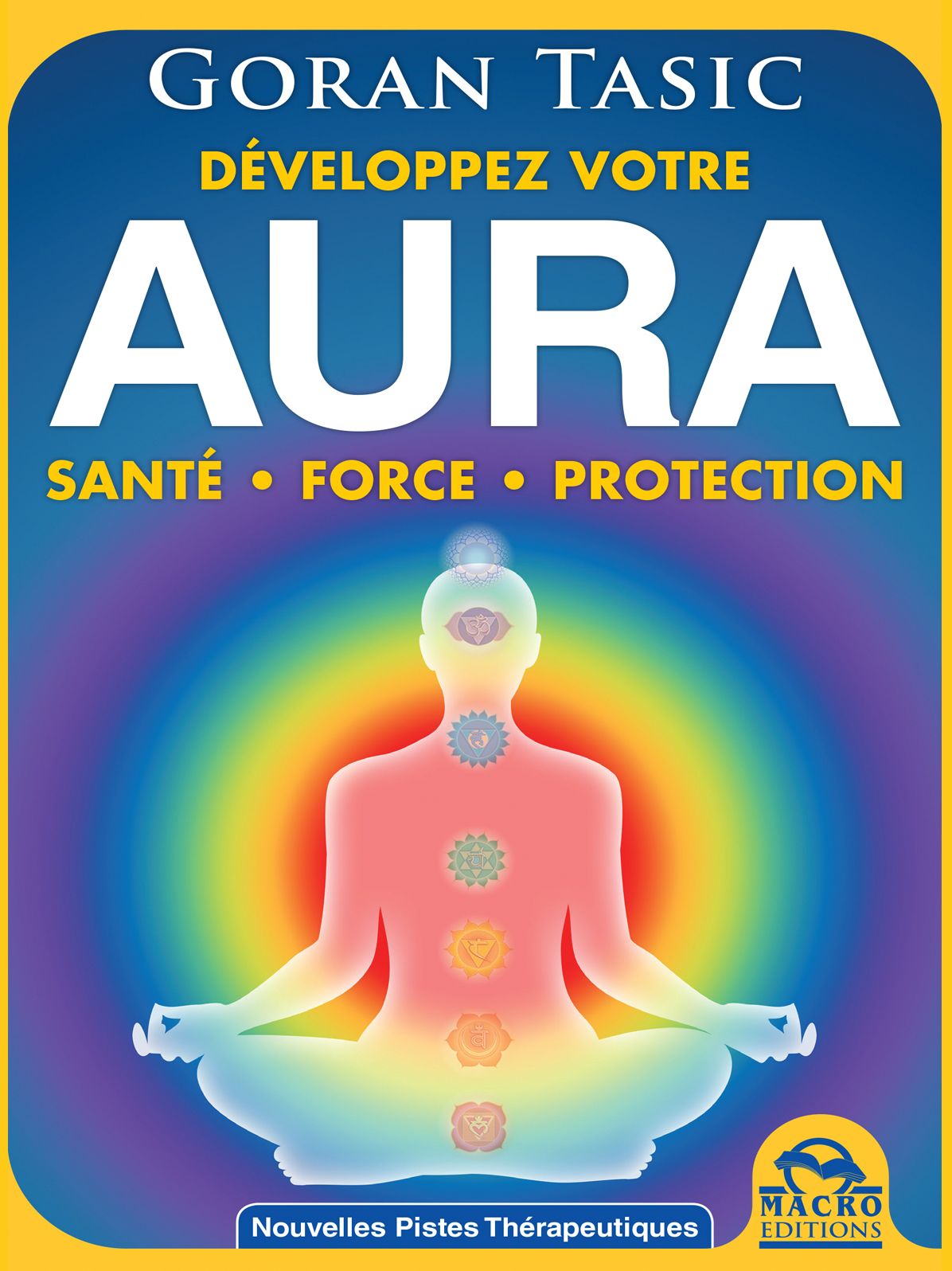 Développez votre Aura: Obtenez Santé - Force - Protection