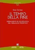 Il Tempo della fine: Messianismo ed escatologia nel messaggio profetico