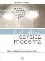 Narrativa ebraica moderna: Una letteratura nonostante tutto