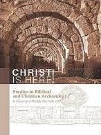 Christ is here!: Studies in Biblical and Christian Archaeology in Memory of Michele Piccirillo, ofm