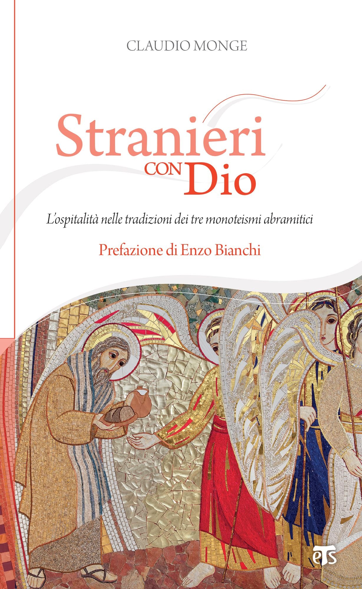 Stranieri con Dio: L'ospitalità nelle tradizioni dei tre monoteismi abramitici