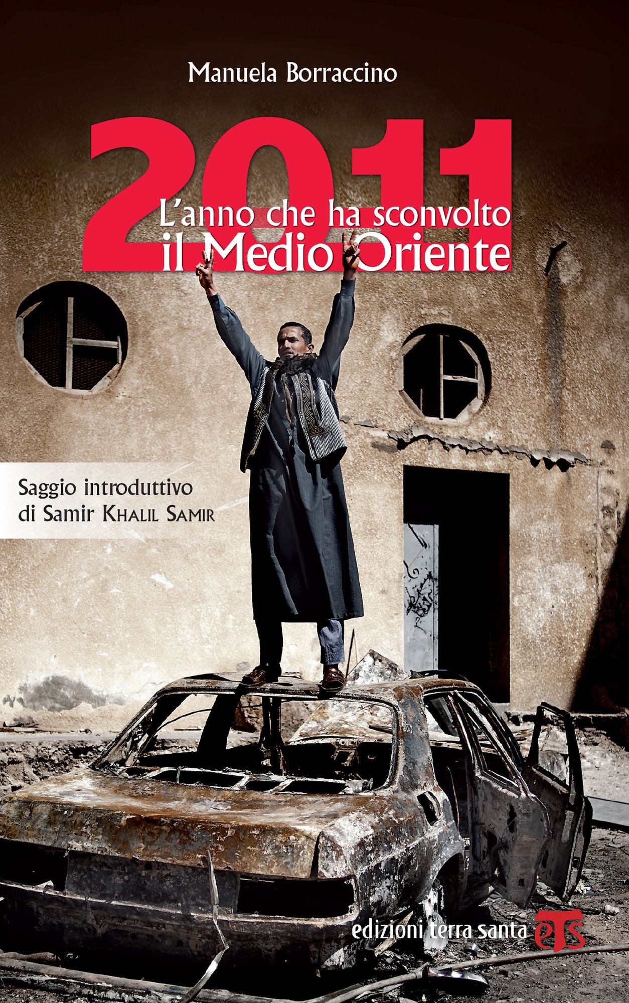 2011. L'anno che ha sconvolto il Medio Oriente
