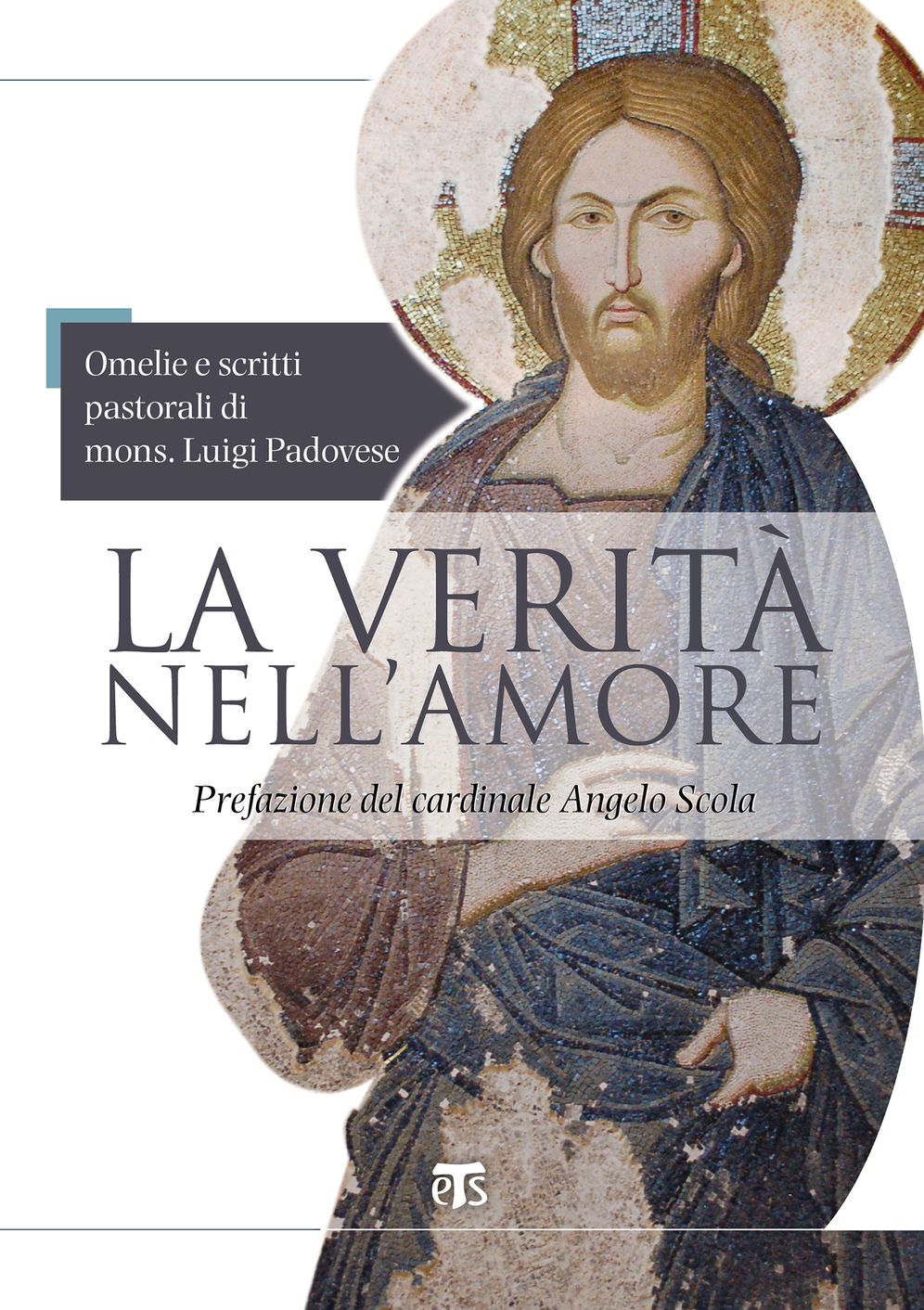 La verità nell'amore: Omelie e scritti pastorali di mons. Luigi Padovese