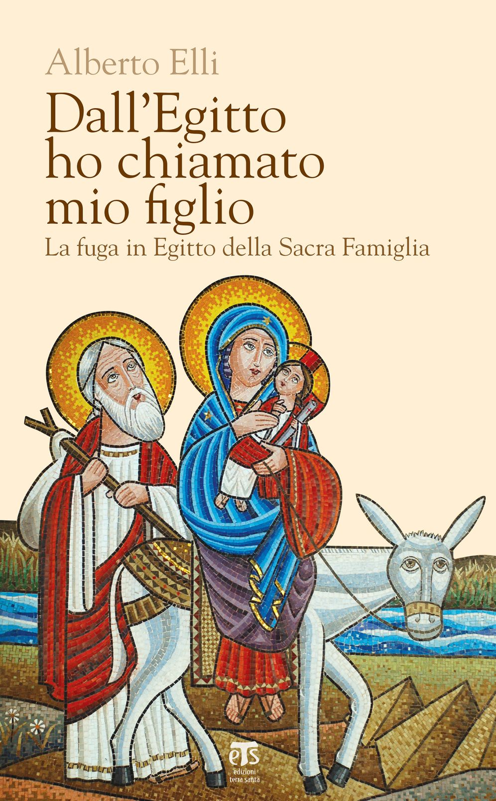 Dall'Egitto ho chiamato mio figlio: La fuga in Egitto della Sacra Famiglia