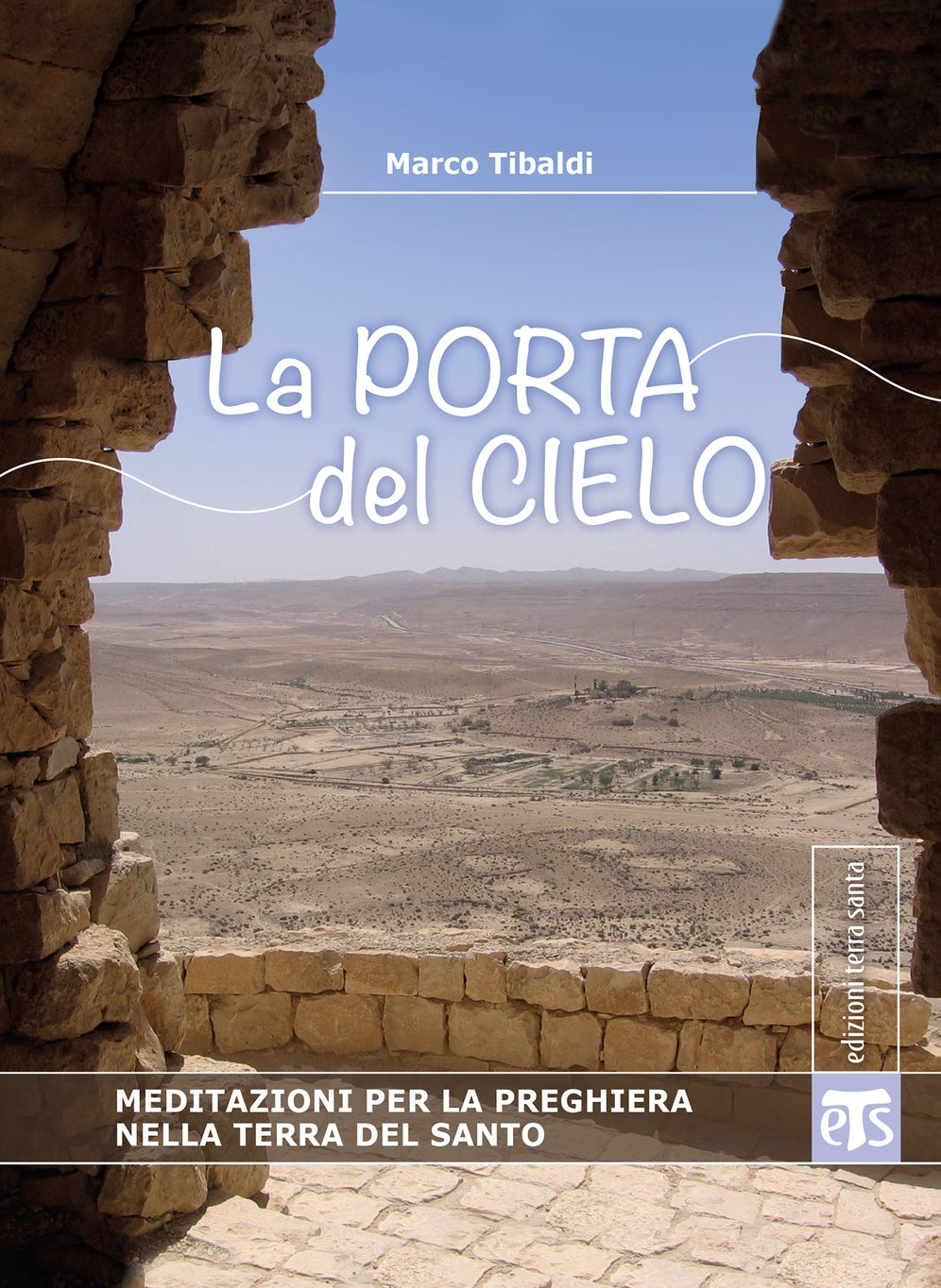 La porta del cielo: Meditazioni per la preghiera nella Terra del Santo