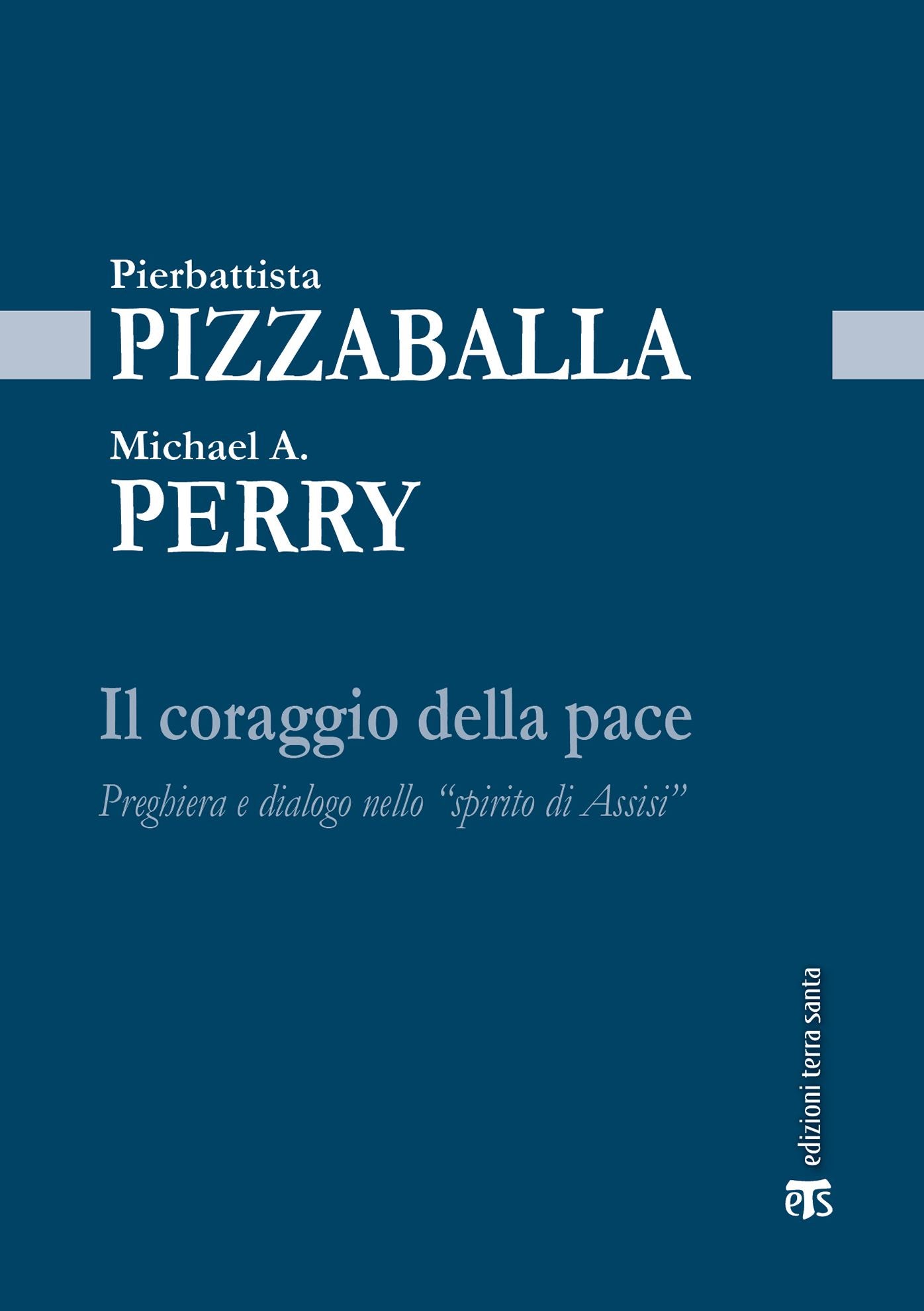 Il coraggio della pace: Preghiera e dialogo nello "spirito di Assisi"