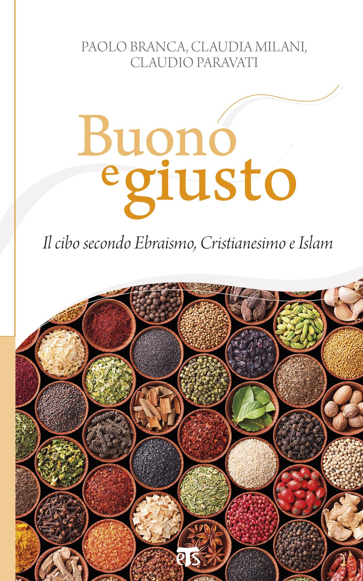 Buono e giusto: IL CIBO SECONDO EBRAISMO, CRISTIANESIMO E ISLAM