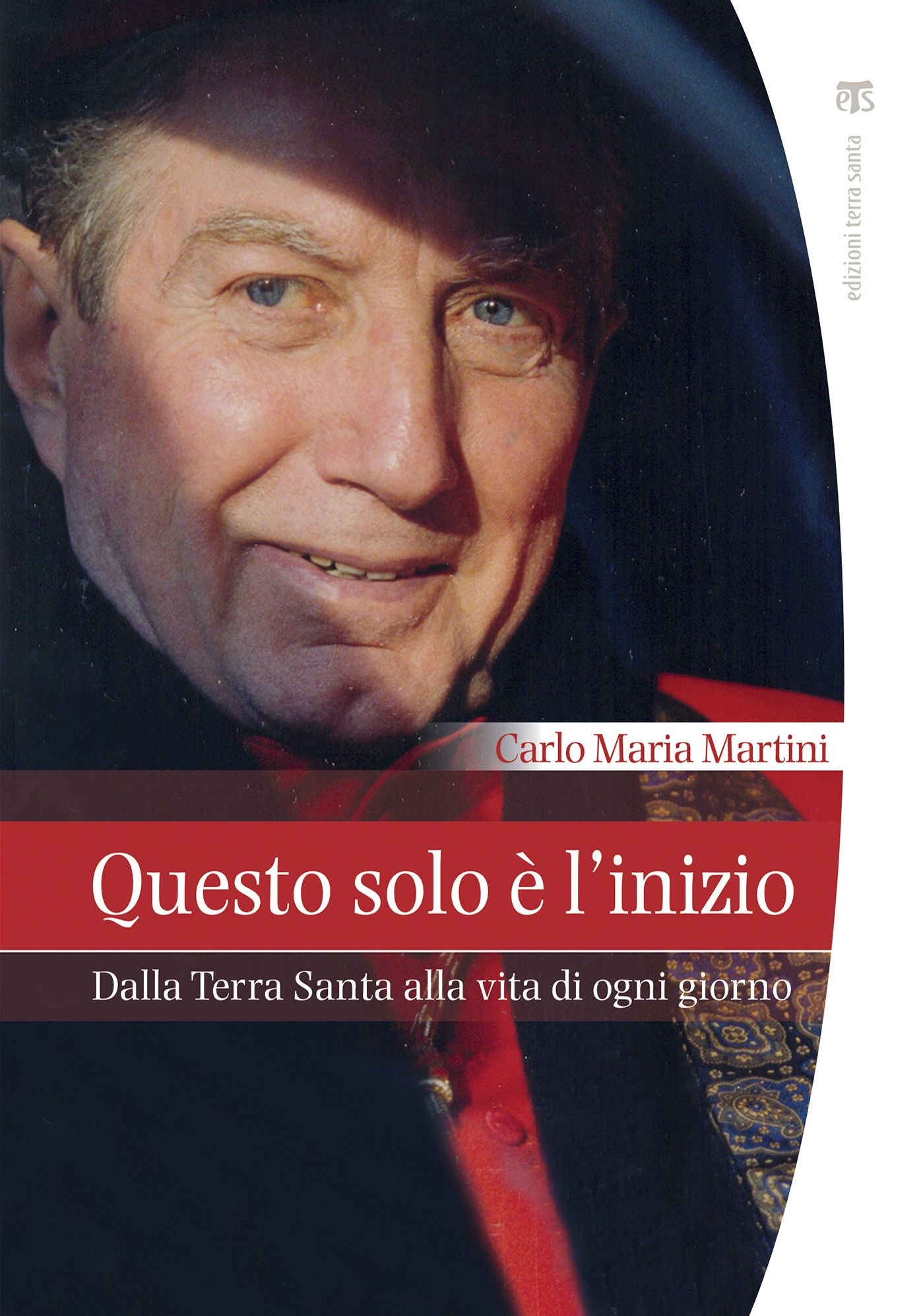 Questo solo è l'inizio: Dalla Terra Santa alla vita di ogni giorno