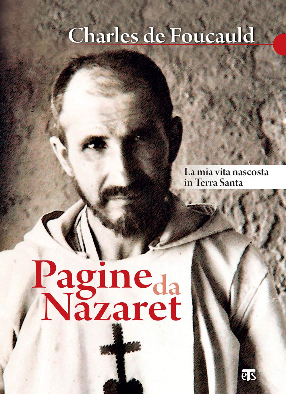 Pagine da Nazaret: LA MIA VITA NASCOSTA IN TERRA SANTA