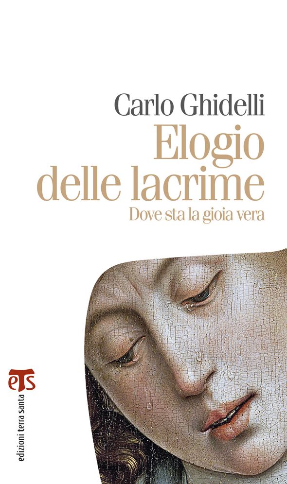 Elogio delle lacrime: Dove sta la gioia vera
