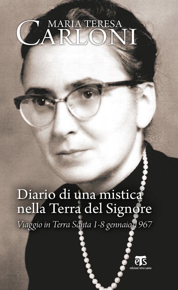 Diario di una mistica nella Terra del Signore: Viaggio in Terra Santa 1-8 gennaio 1967