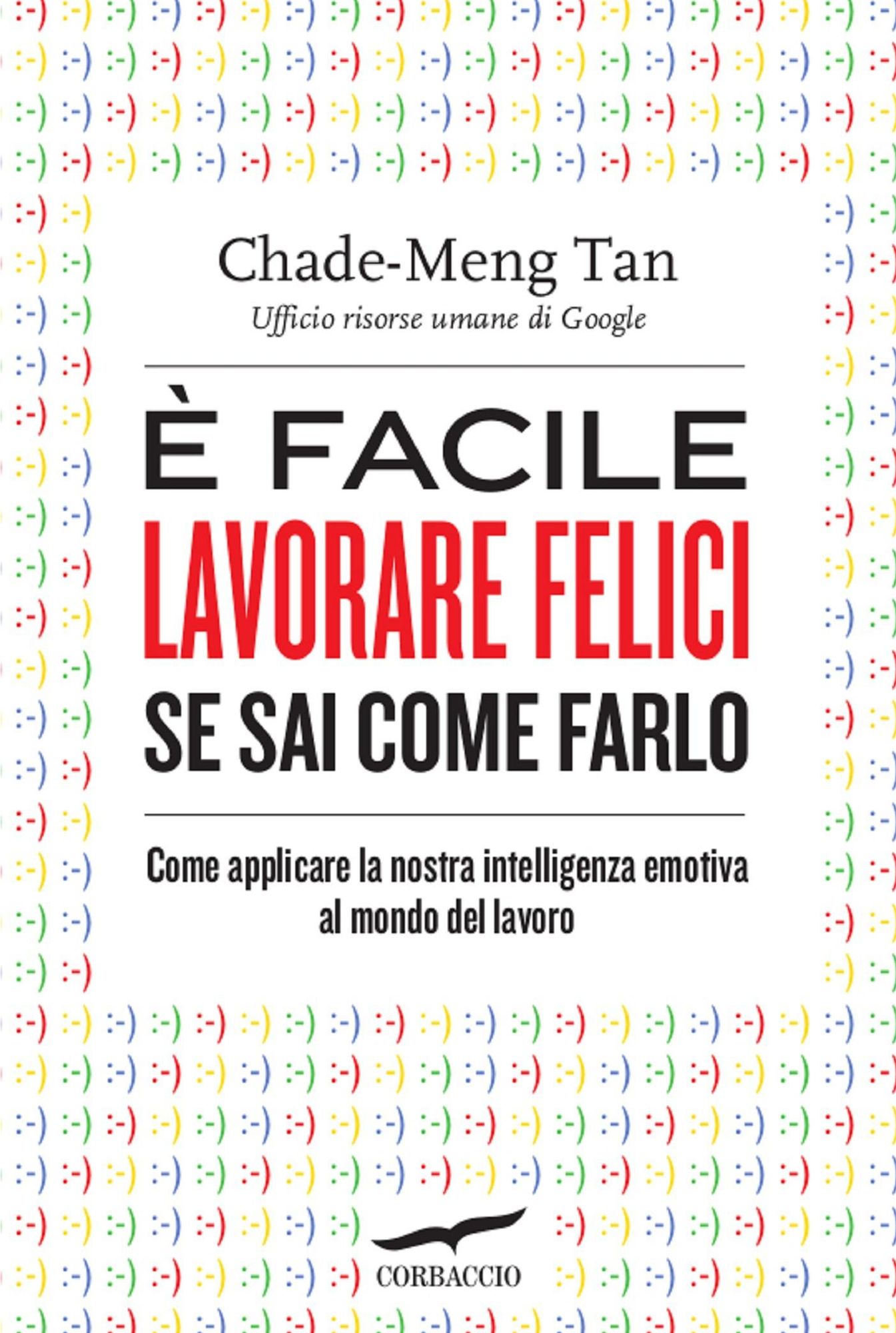 È facile lavorare felici se sai come farlo