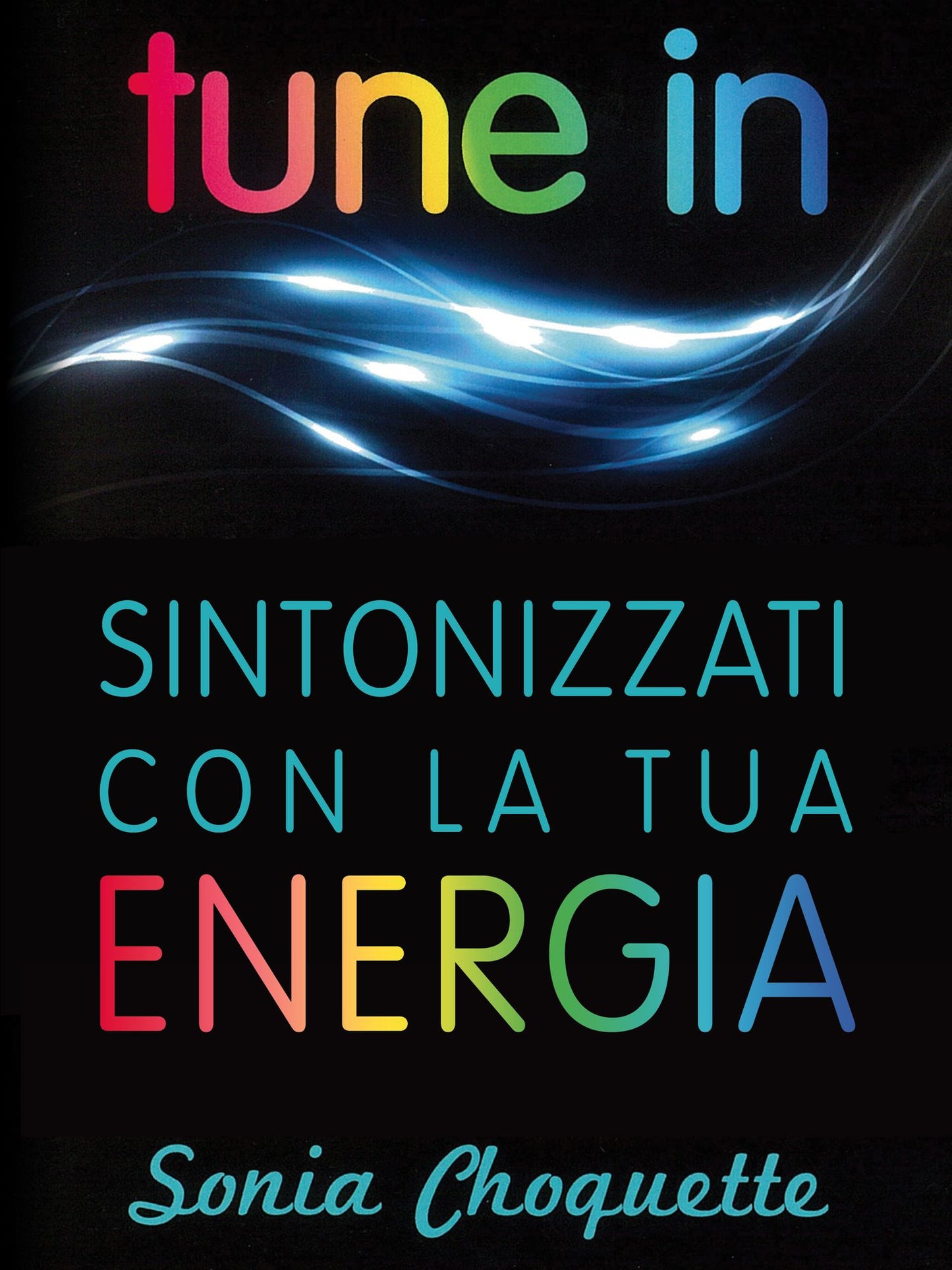 Tune In: Sintonizzati con la tua energia