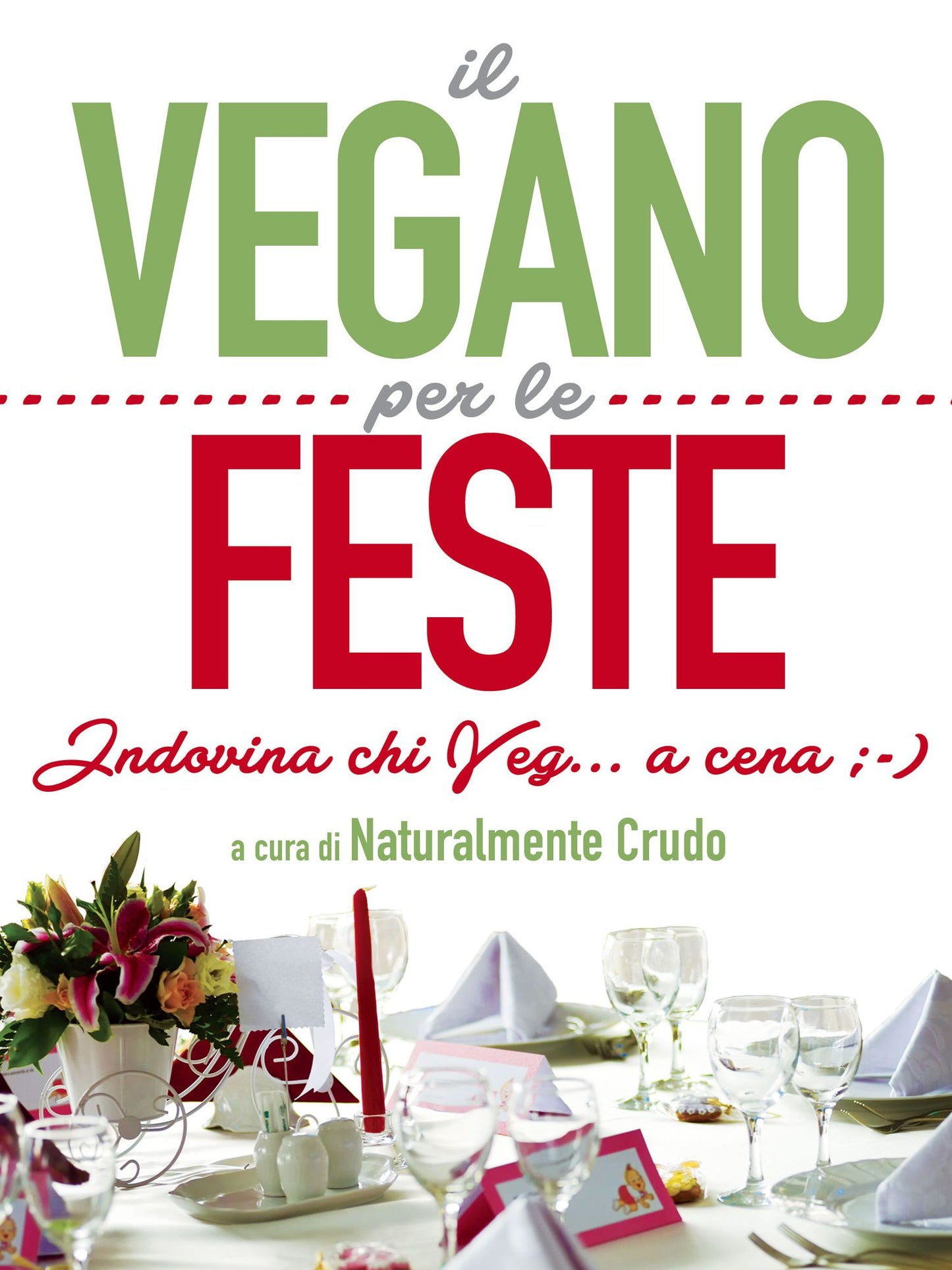 Il vegano per le feste: Indovina chi Veg... a cena ;-)