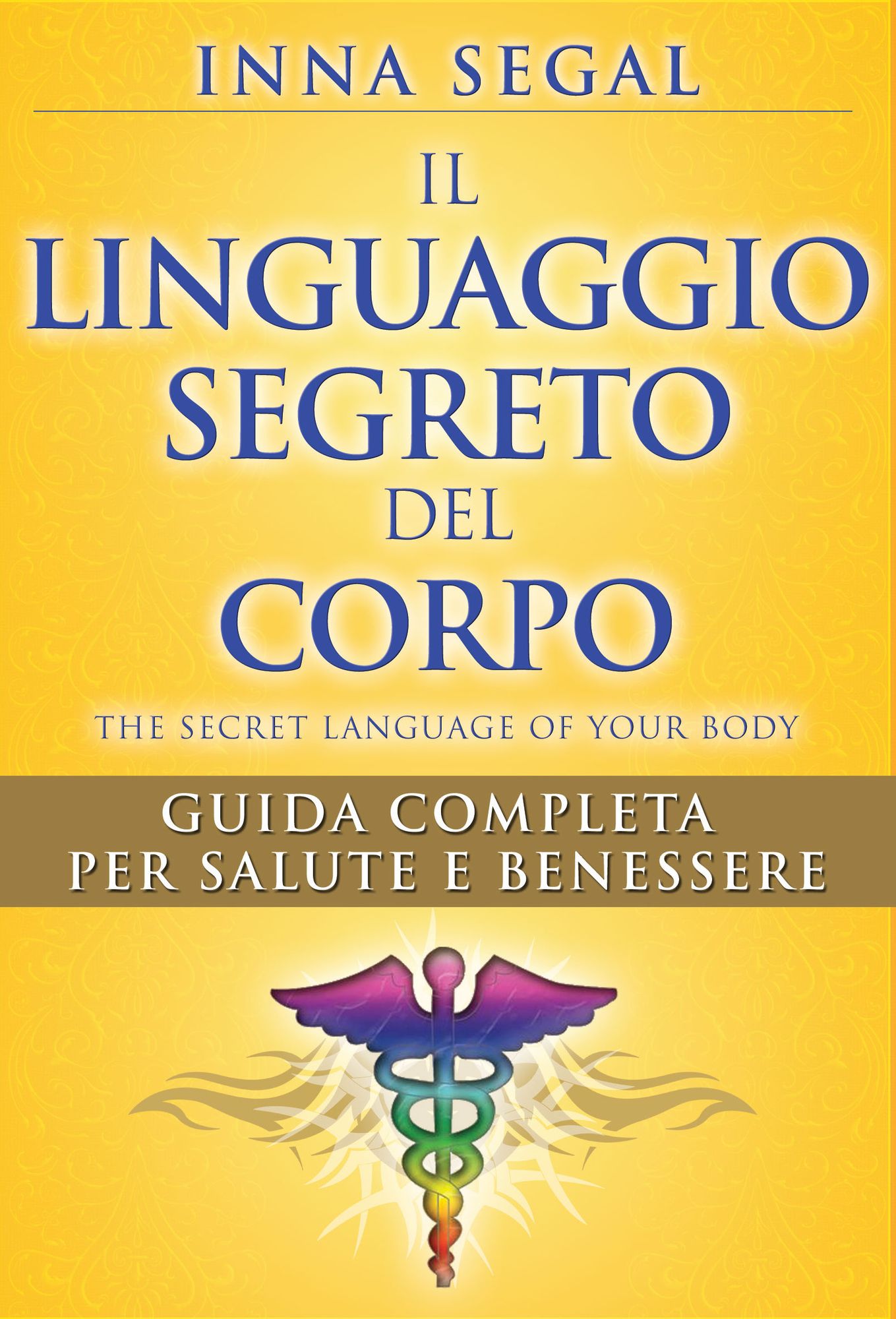 Il Linguaggio Segreto del Corpo: Guida completa per salute e benessere