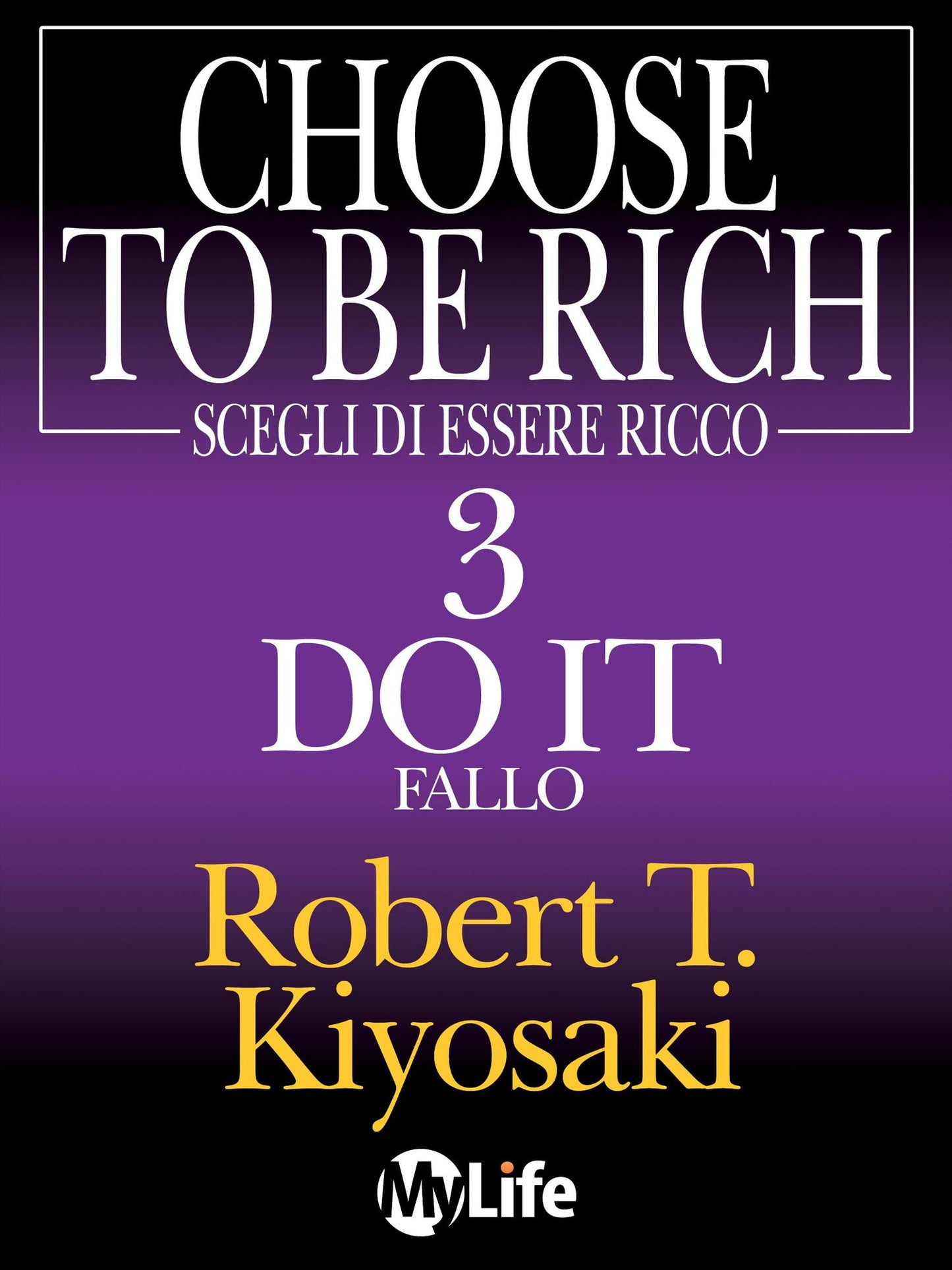 Scegli di essere ricco - Do it - Fallo