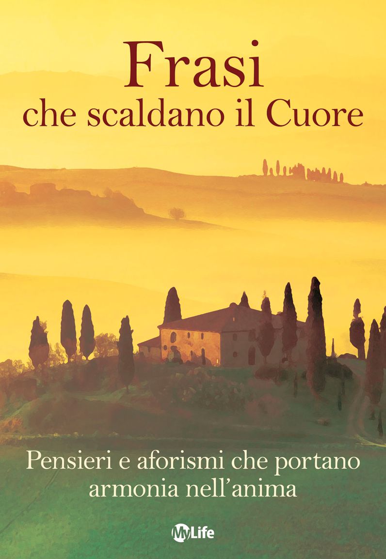 Frasi che scaldano il cuore: Pensieri e aforismi che portano armonia nell'anima