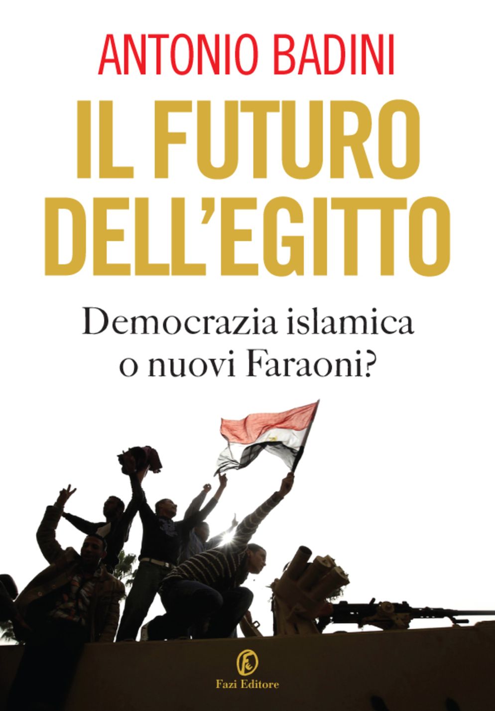 Il futuro dell'Egitto: Democrazia islamica o nuovi Faraoni?