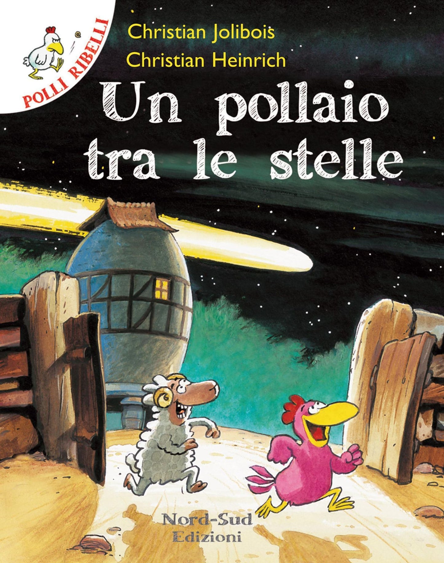 Polli ribelli - Un pollaio tra le stelle: Storie illustrate