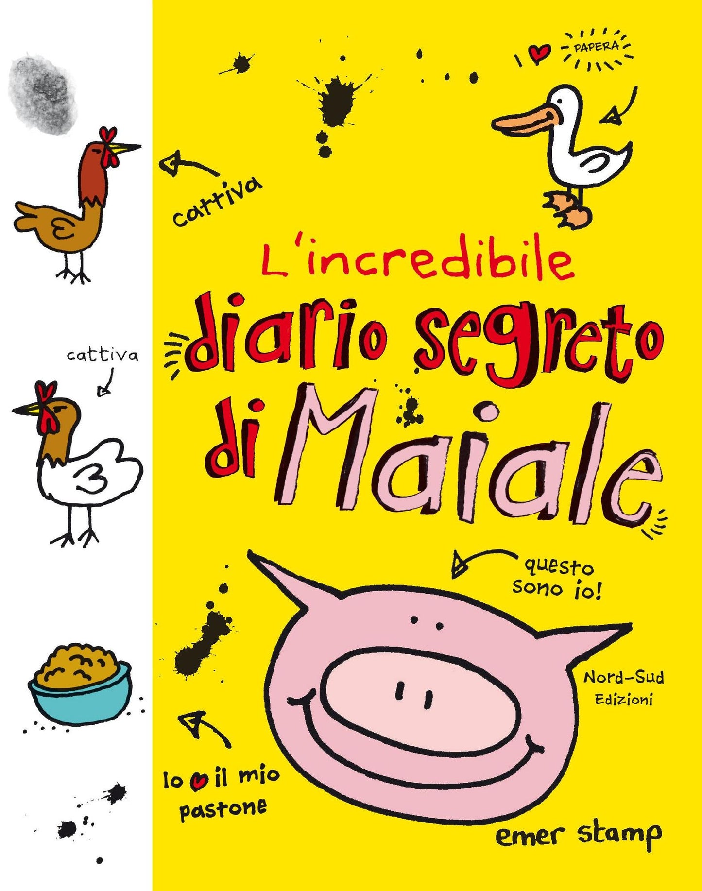 L'incredibile diario segreto di Maiale: Piccole storie Nord-Sud