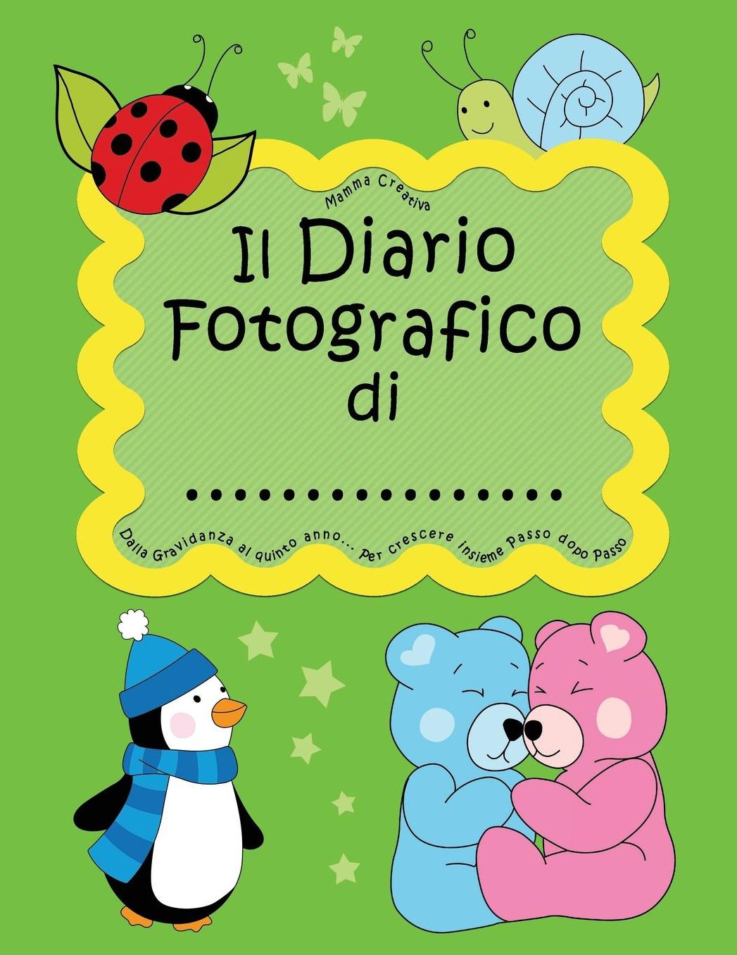 Il Diario Fotografico Di... Dalla Gravidanza Al Quinto Anno. Per Crescere Insieme Passo Dopo Passo: Versione Unisex, Bambino E Bambina (Verde)