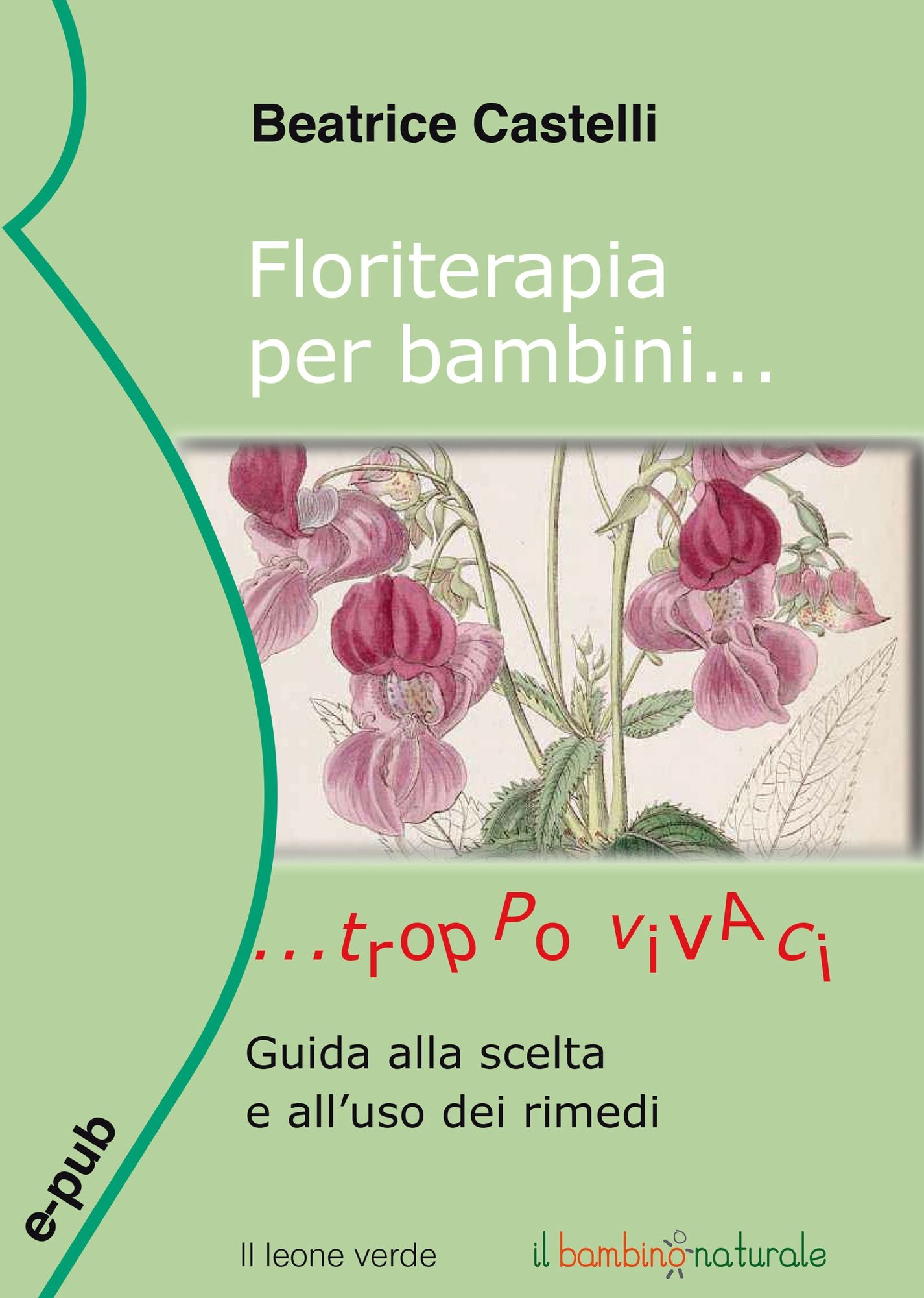 Floriterapia per bambini troppo vivaci: Guida alla scelta e all'uso dei rimedi