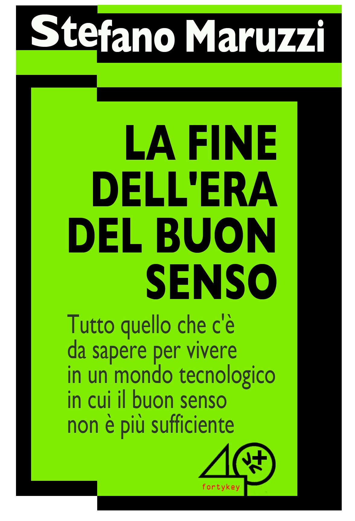 La Fine dell'Era del Buon Senso