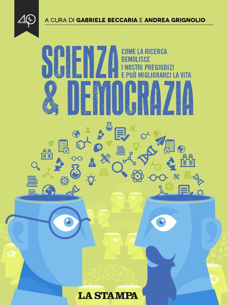 Scienza & Democrazia. Come la ricerca demolisce i nostri pregiudizi e può migliorarci la vita
