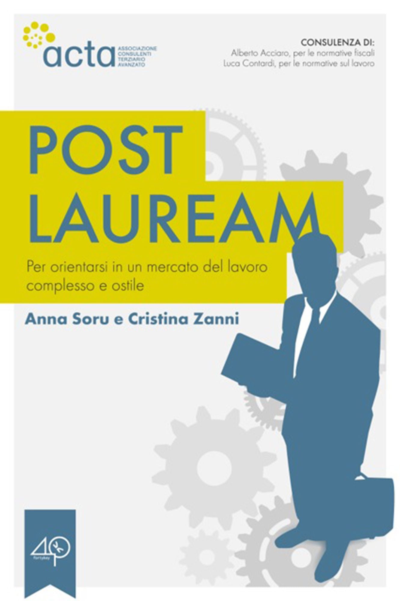 Post lauream - Per orientarsi in un mercato del lavoro complesso e ostile