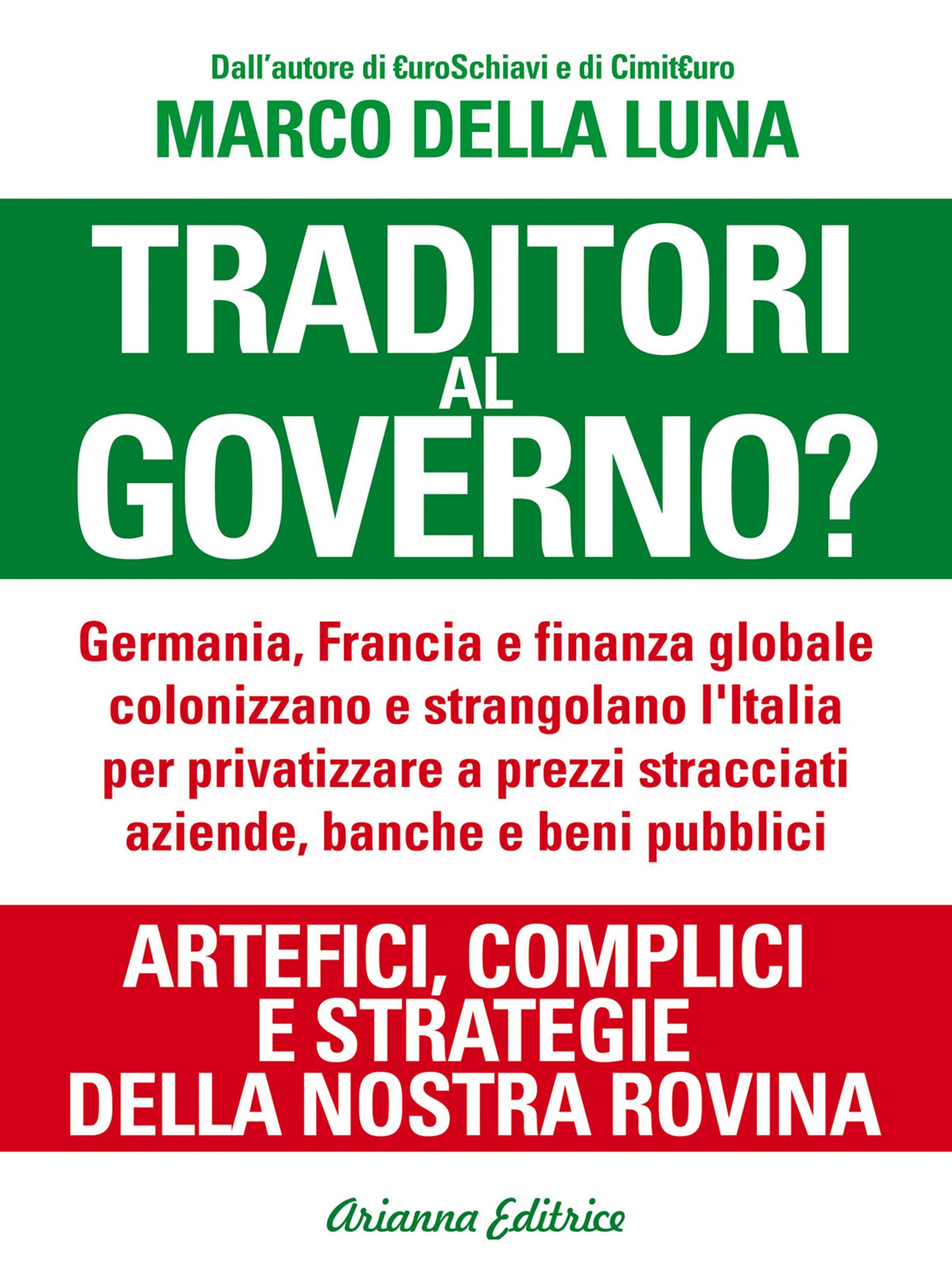 Traditori al Governo?: Artefici, complici e strategie della nostra rovina