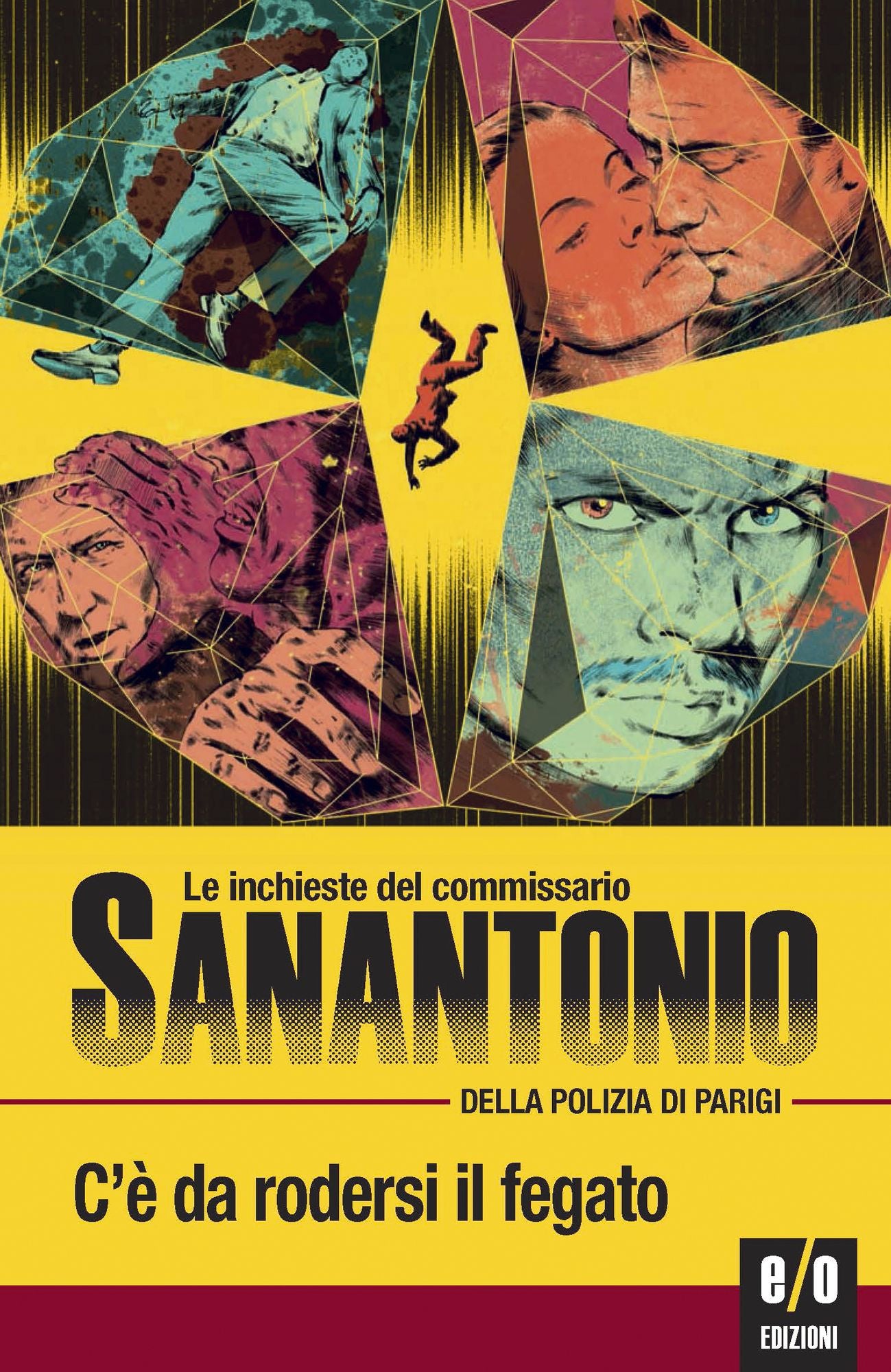 C'è da rodersi il fegato: Le inchieste del commissario Sanantonio