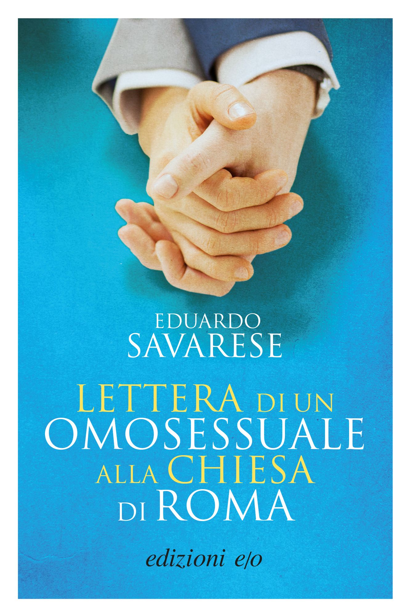Lettera di un omosessuale alla Chiesa di Roma